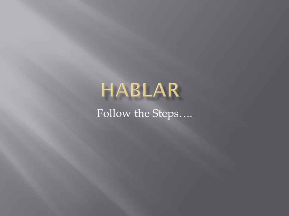 Follow the Steps….