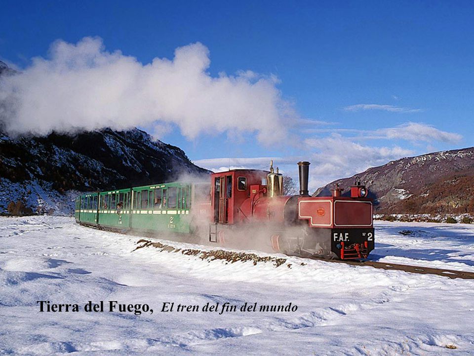 Tierra del Fuego El tren del fin del mundo