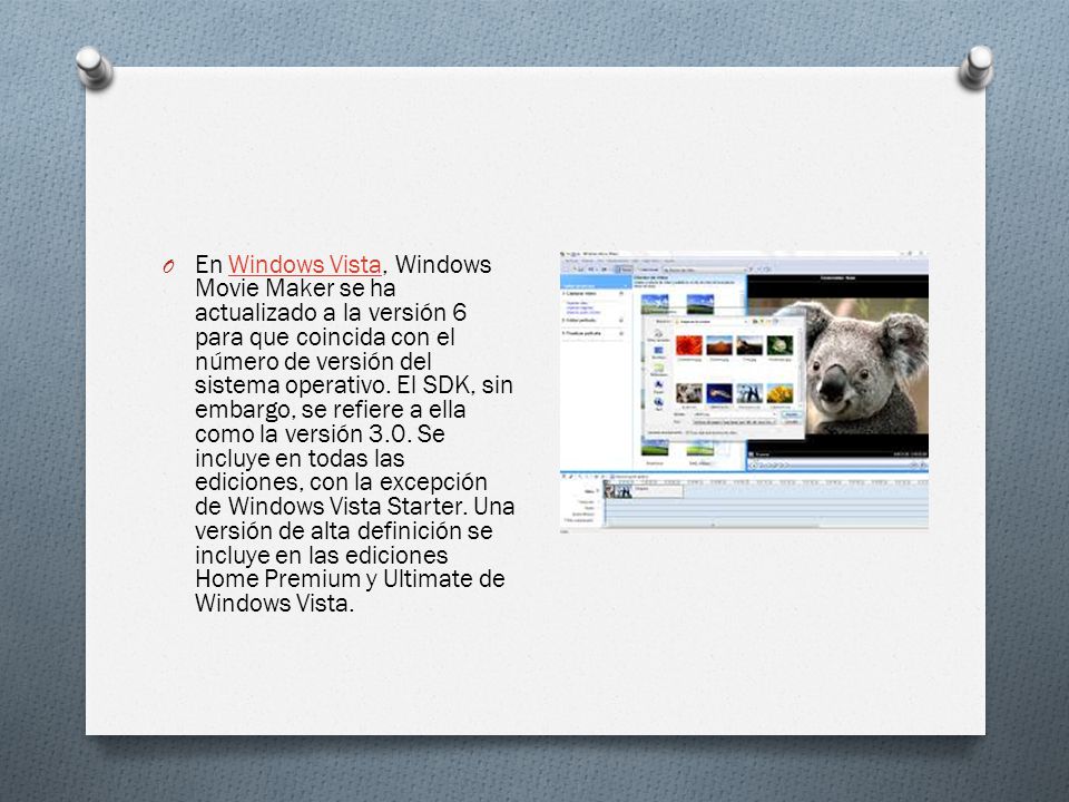 O En Windows Vista, Windows Movie Maker se ha actualizado a la versión 6 para que coincida con el número de versión del sistema operativo.