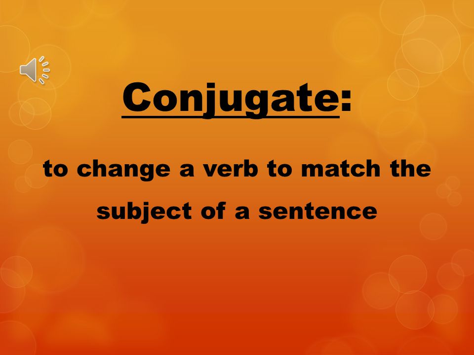 How to Conjugate Regular –AR – Er - IR Verbs in the Present Tense