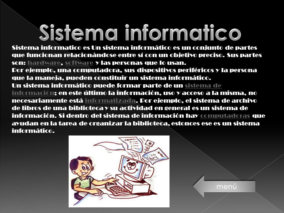 Sistema informatico es Un sistema informático es un conjunto de partes que funcionan relacionándose entre sí con un objetivo preciso.