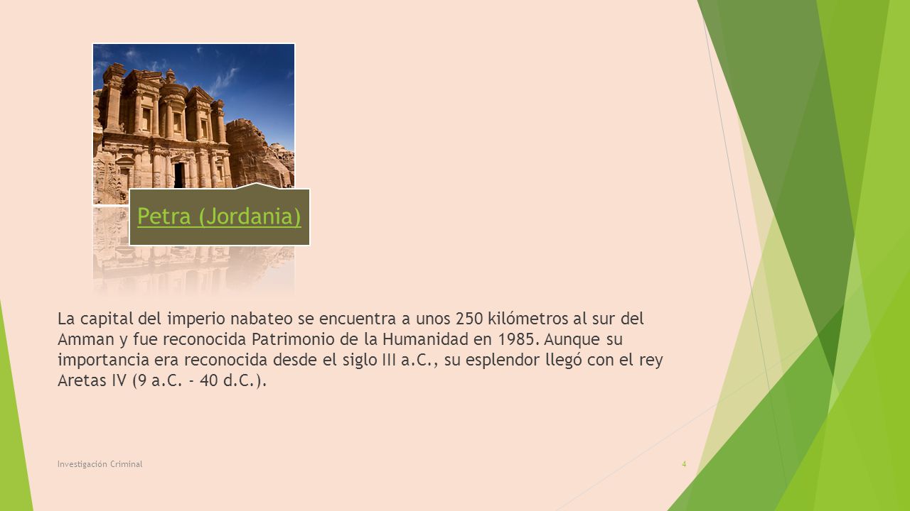 La capital del imperio nabateo se encuentra a unos 250 kilómetros al sur del Amman y fue reconocida Patrimonio de la Humanidad en 1985.