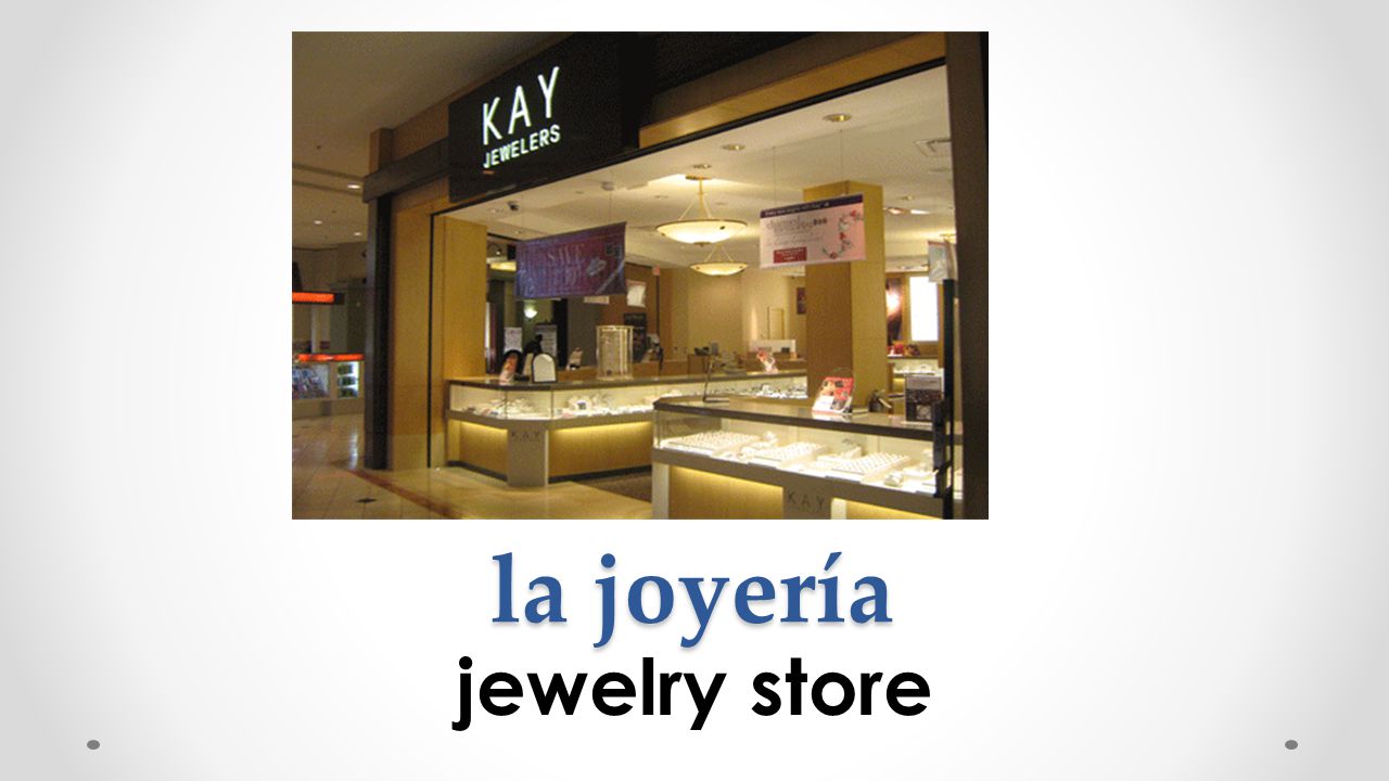 la joyería jewelry store