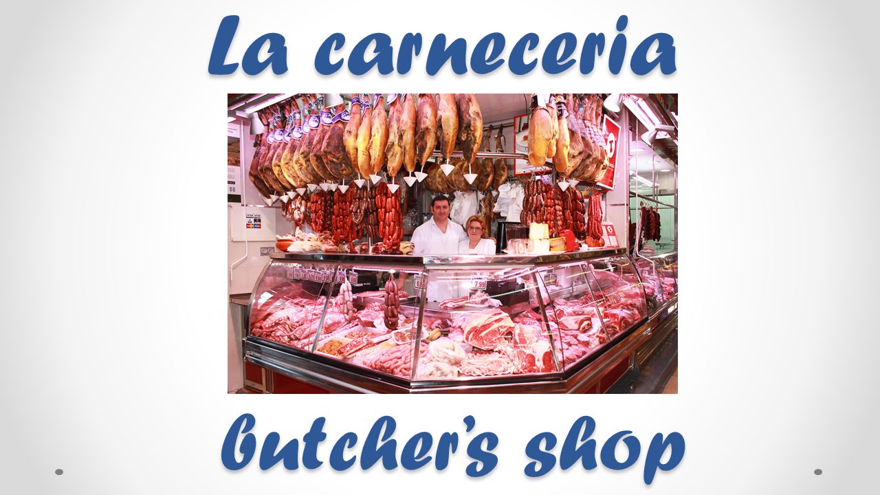 La carneceria butcher’s shop