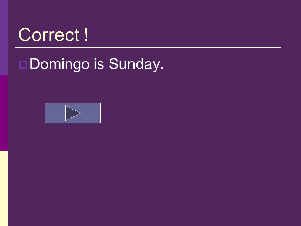Question 2  What day is domingo Sunday Saturday Monday
