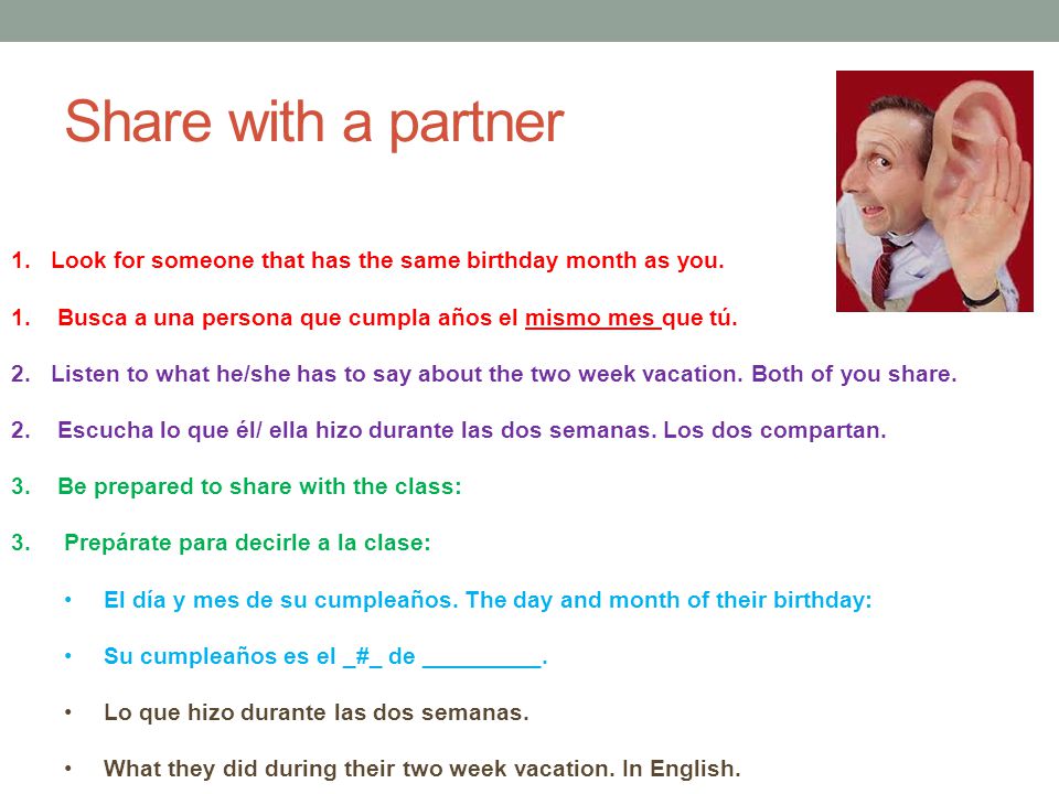 Share with a partner 1.Look for someone that has the same birthday month as you.