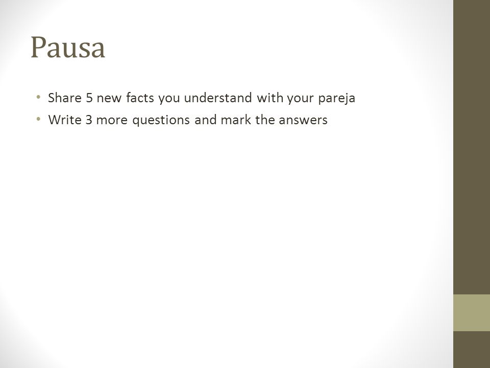 Pausa Share 5 new facts you understand with your pareja Write 3 more questions and mark the answers