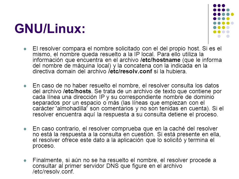 GNU/Linux: El resolver compara el nombre solicitado con el del propio host.