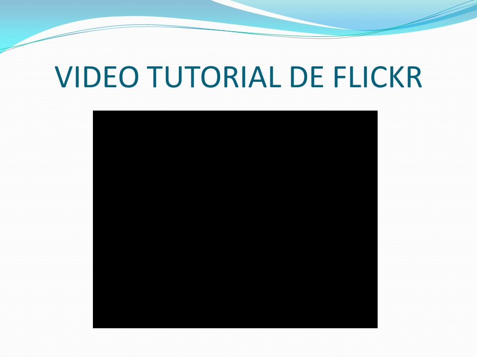 VIDEO TUTORIAL DE FLICKR
