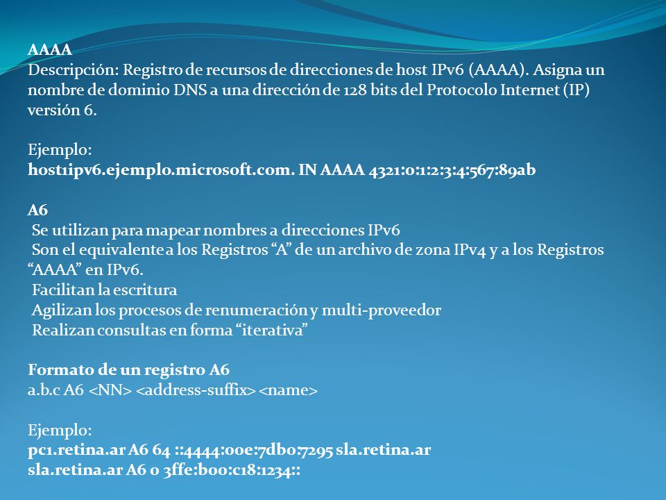 AAAA Descripción: Registro de recursos de direcciones de host IPv6 (AAAA).