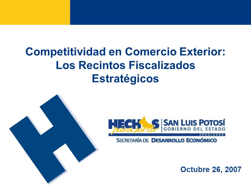 Competitividad en Comercio Exterior: Los Recintos Fiscalizados Estratégicos Octubre 26, 2007