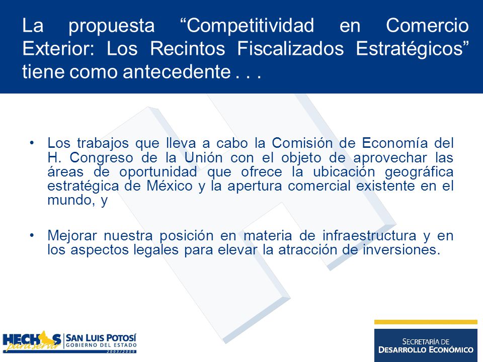 La propuesta Competitividad en Comercio Exterior: Los Recintos Fiscalizados Estratégicos tiene como antecedente...