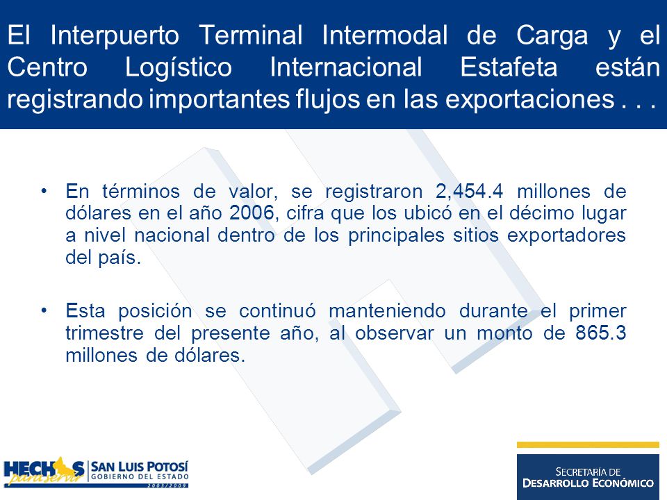 El Interpuerto Terminal Intermodal de Carga y el Centro Logístico Internacional Estafeta están registrando importantes flujos en las exportaciones...