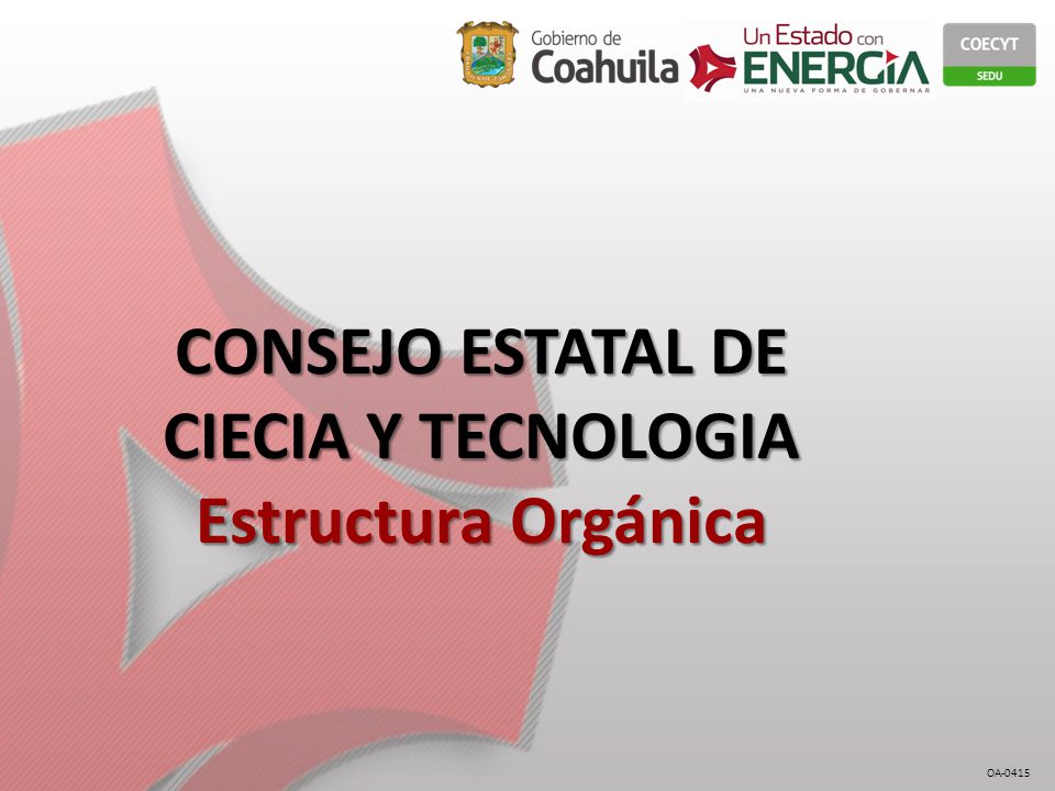 OA-0415 CONSEJO ESTATAL DE CIECIA Y TECNOLOGIA Estructura Orgánica