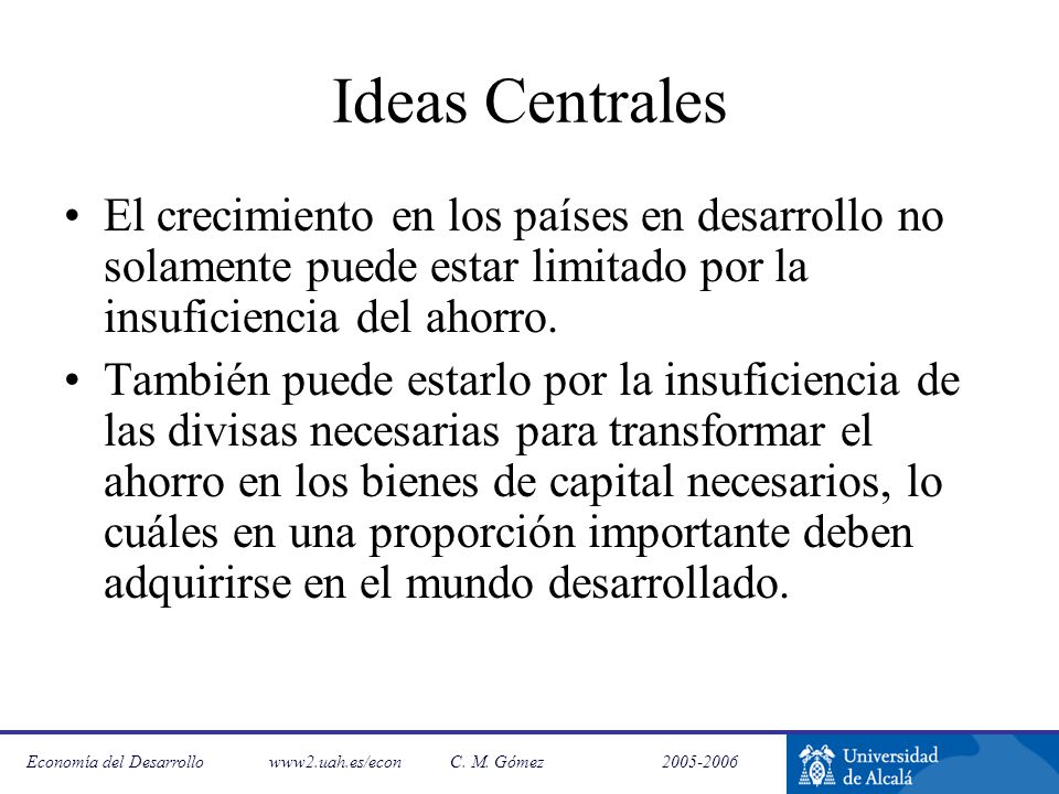 Economía del Desarrollo /econC. M. Gómez Harrod Domar y la  Economía del Desarrollo El Modelo de Dos Brechas. - ppt descargar