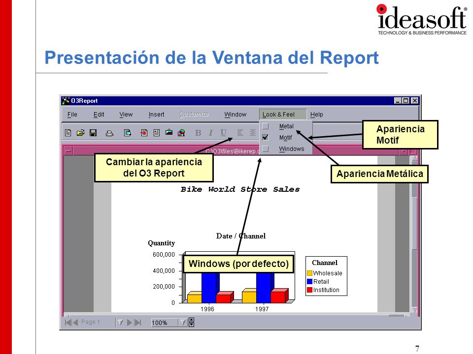 7 Presentación de la Ventana del Report Apariencia Motif Apariencia Metálica Cambiar la apariencia del O3 Report Windows (por defecto)
