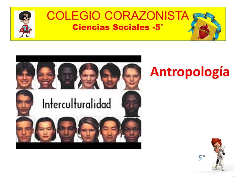 COLEGIO CORAZONISTA Ciencias Sociales -5° 5° Antropología