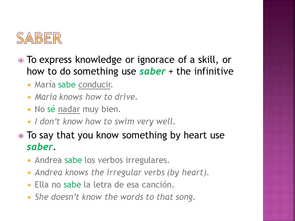  To express knowledge or ignorace of a skill, or how to do something use saber + the infinitive  María sabe conducir.