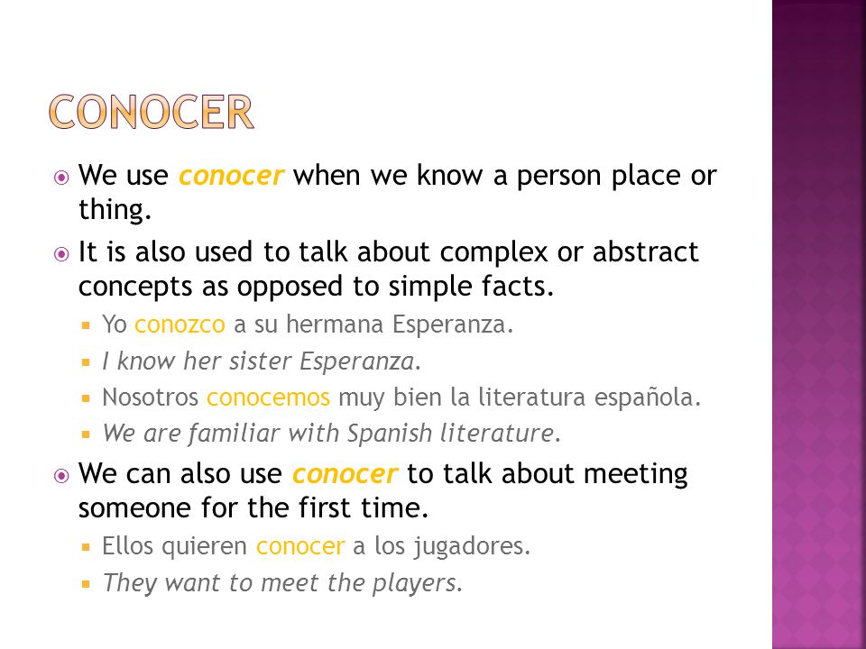  We use conocer when we know a person place or thing.