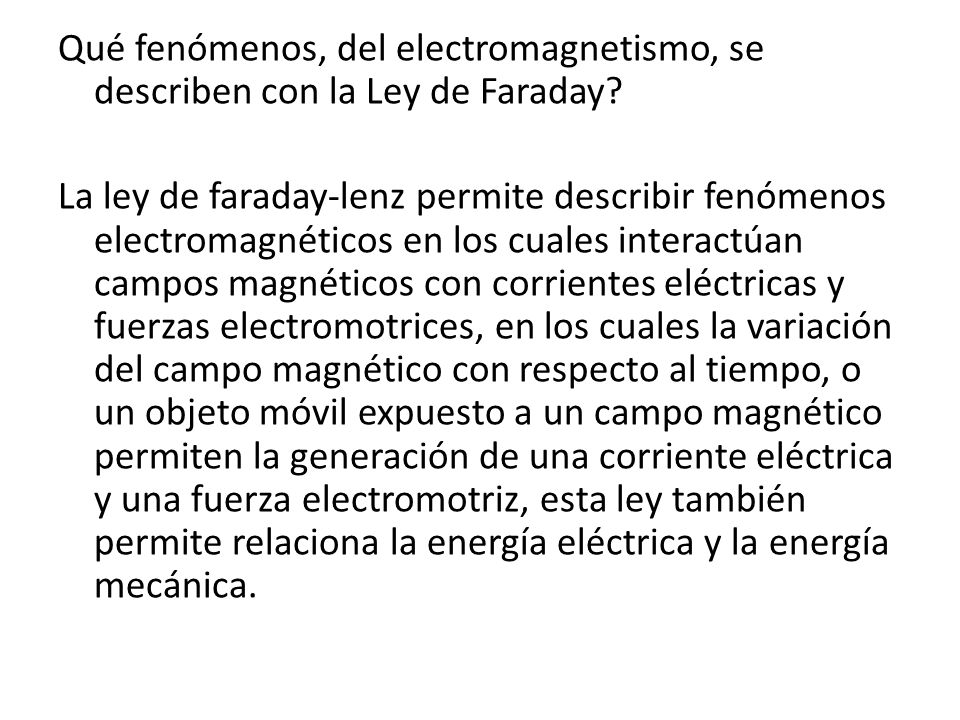 Qué fenómenos, del electromagnetismo, se describen con la Ley de Faraday.