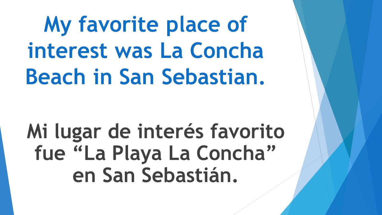 My favorite place of interest was La Concha Beach in San Sebastian.