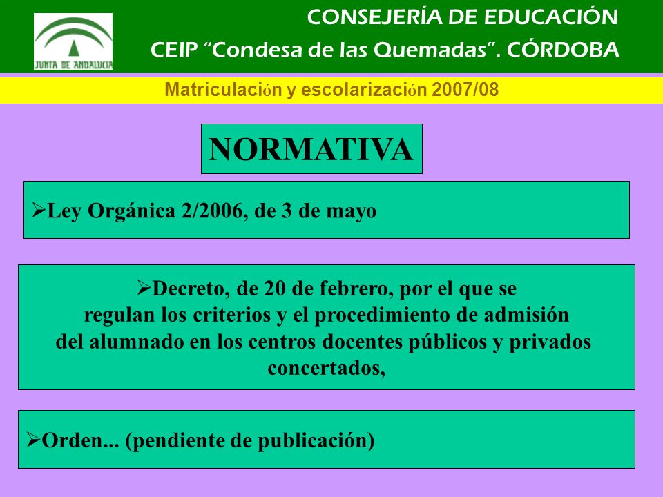 CONSEJERÍA DE EDUCACIÓN Matriculaci ó N Y Escolarizaci ó N 2007/08 CEIP ...