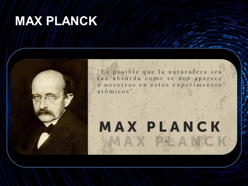 MAX PLANCK