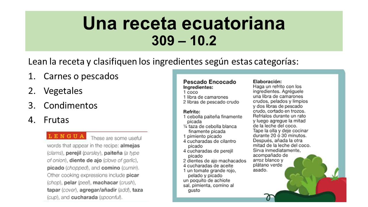 La comida. Una receta ecuatoriana 309 –  Lean la receta y clasifiquen  los ingredientes según estas categorías:  o pescados   . - ppt descargar