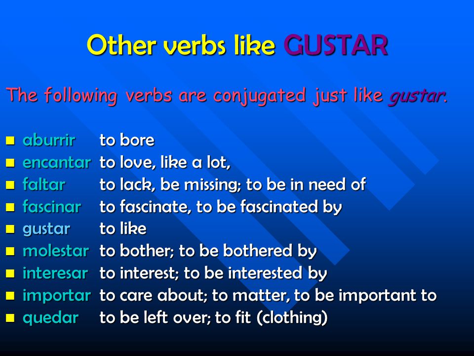 Remember gustar is not like a regular verb.