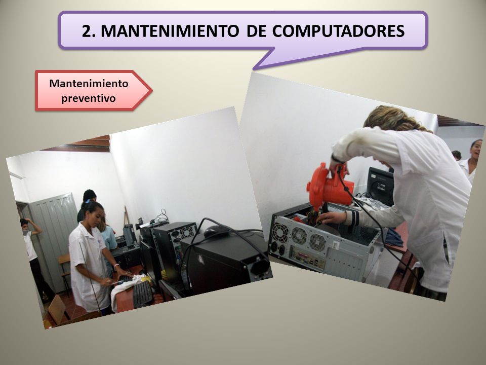 2. MANTENIMIENTO DE COMPUTADORES Mantenimiento preventivo