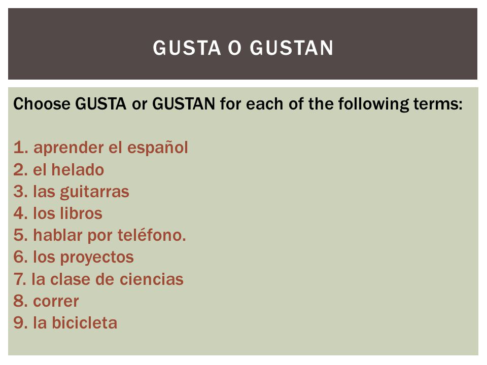 GUSTA O GUSTAN Choose GUSTA or GUSTAN for each of the following terms: 1.