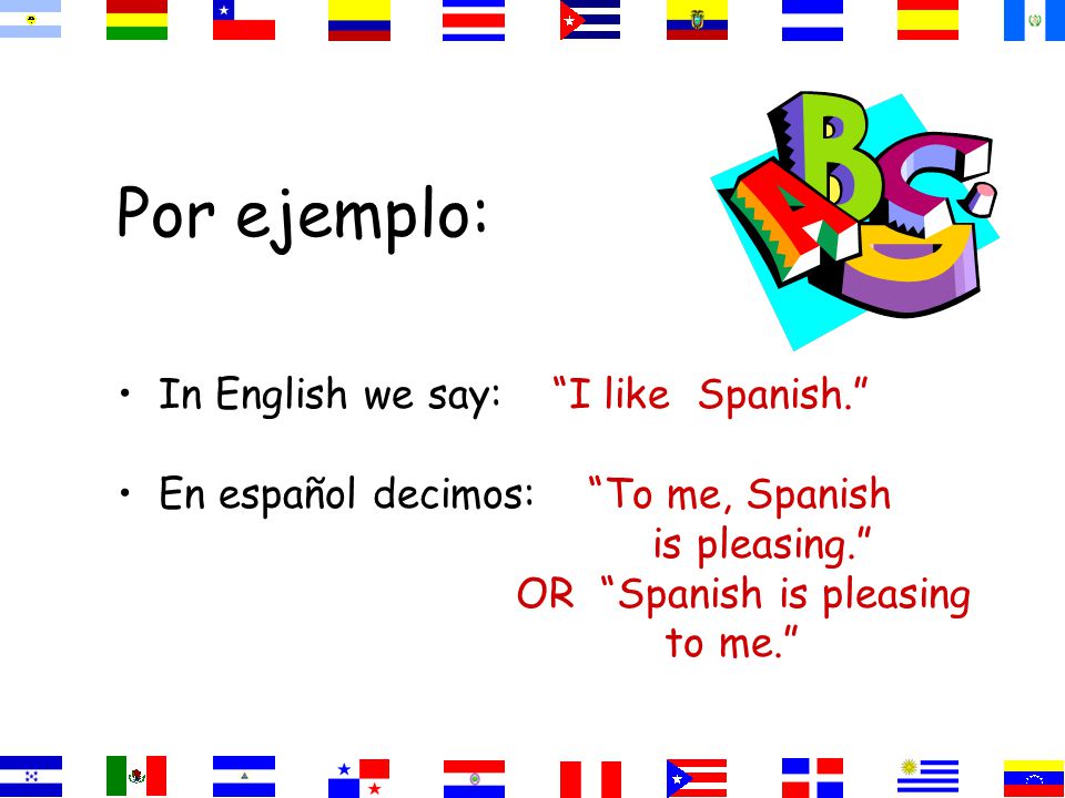 El verbo GUSTAR En español gustar significa to be pleasing In English, the equivalent is to like An infinitive tells the meaning of a verb without naming any subject.