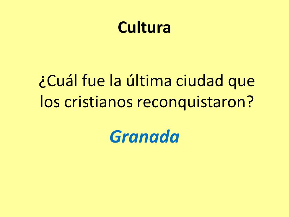 ¿Cuál fue la última ciudad que los cristianos reconquistaron Granada Cultura