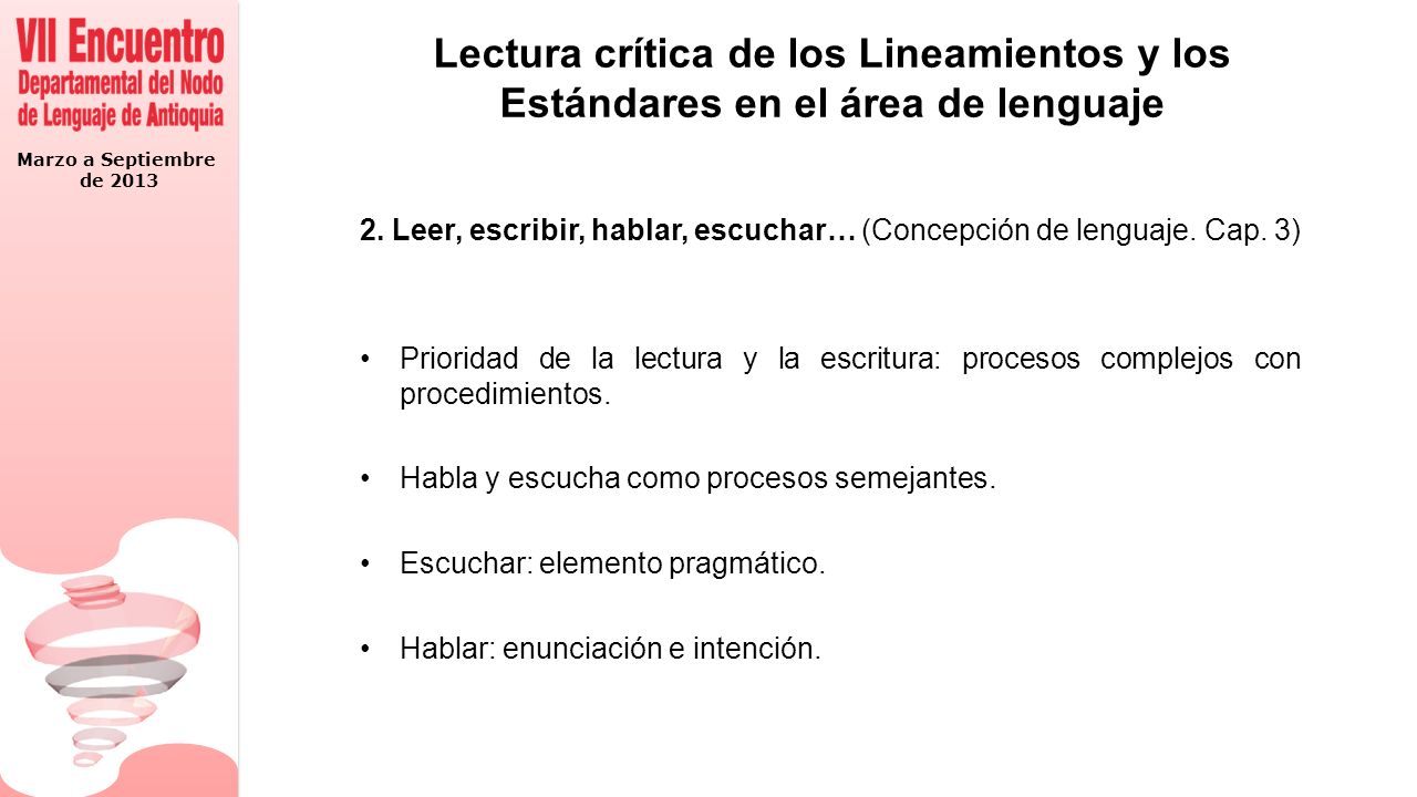 Marzo a Septiembre de 2013 Lectura crítica de los Lineamientos y los Estándares en el área de lenguaje 2.