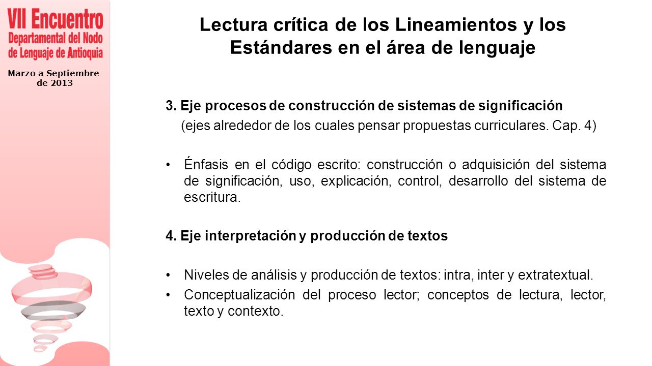 Marzo a Septiembre de 2013 Lectura crítica de los Lineamientos y los Estándares en el área de lenguaje 3.