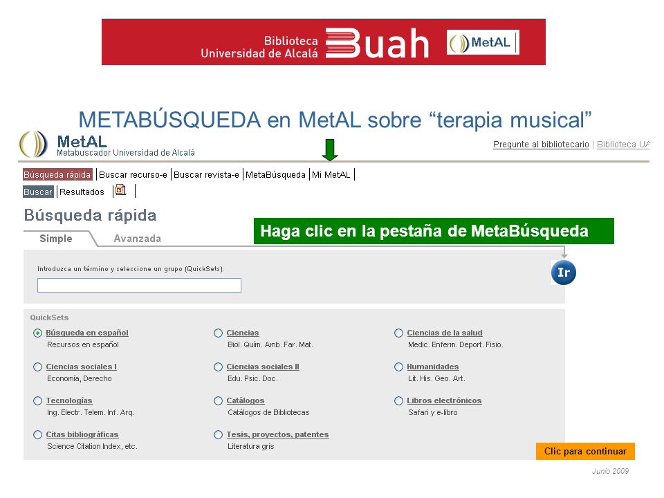 Junio 2009 METABÚSQUEDA en MetAL sobre terapia musical Haga clic en la pestaña de MetaBúsqueda Clic para continuar