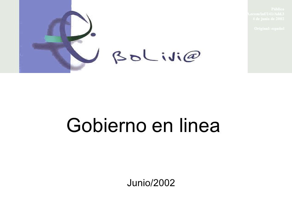 Gobierno en linea Junio/2002 Público FTAA.ecom/inf/141/Add.3 4 de junio de 2002 Original: español