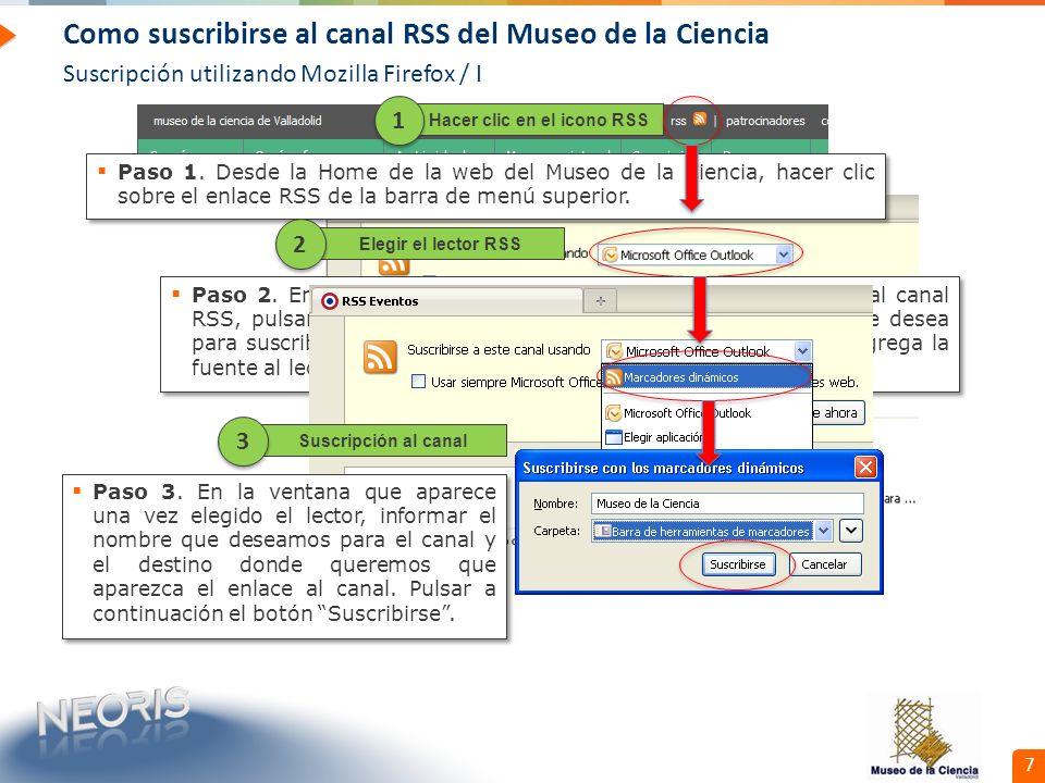 Confidential // Neoris 7 Como suscribirse al canal RSS del Museo de la Ciencia Suscripción utilizando Mozilla Firefox / I Paso 1.