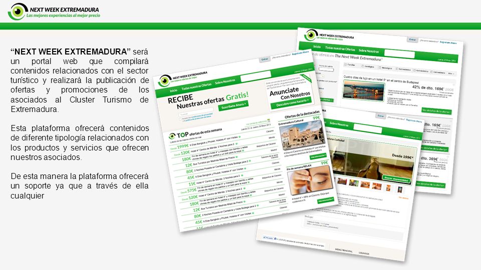 NEXT WEEK EXTREMADURA será un portal web que compilará contenidos relacionados con el sector turístico y realizará la publicación de ofertas y promociones de los asociados al Cluster Turismo de Extremadura.
