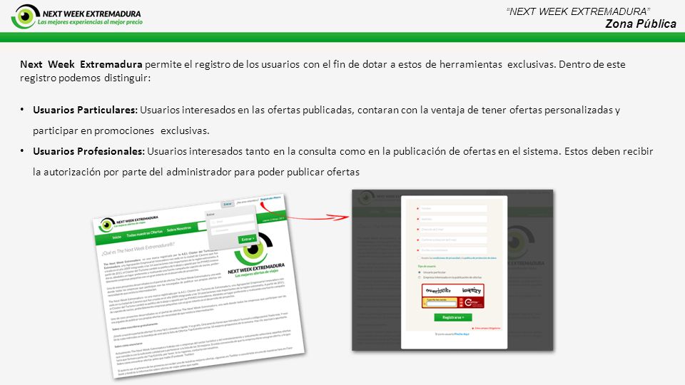 Next Week Extremadura permite el registro de los usuarios con el fin de dotar a estos de herramientas exclusivas.