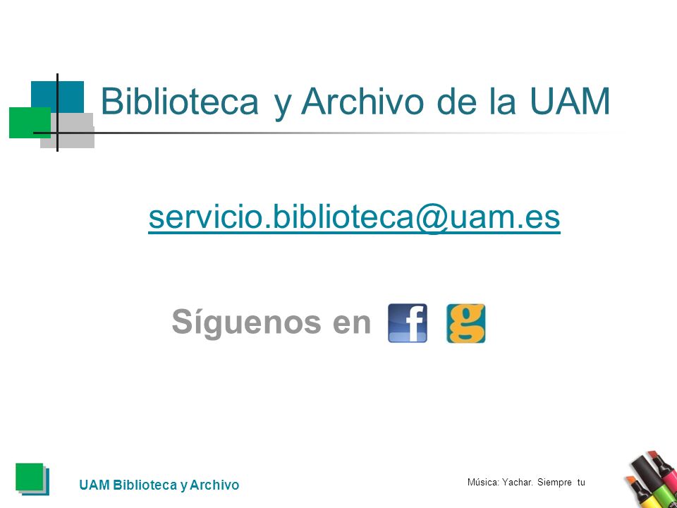 UAM Biblioteca y Archivo Biblioteca y Archivo de la UAM Síguenos en Música: Yachar.