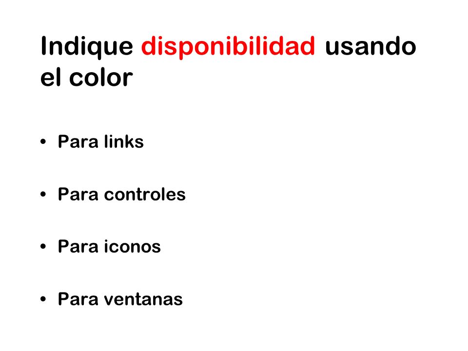 Indique disponibilidad usando el color Para links Para controles Para iconos Para ventanas
