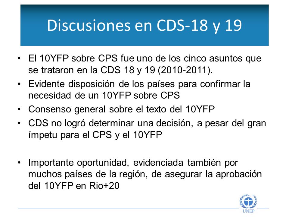 Discusiones en CDS-18 y 19 El 10YFP sobre CPS fue uno de los cinco asuntos que se trataron en la CDS 18 y 19 ( ).