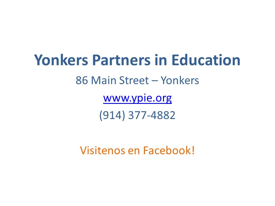 Yonkers Partners in Education 86 Main Street – Yonkers   (914) Visitenos en Facebook!