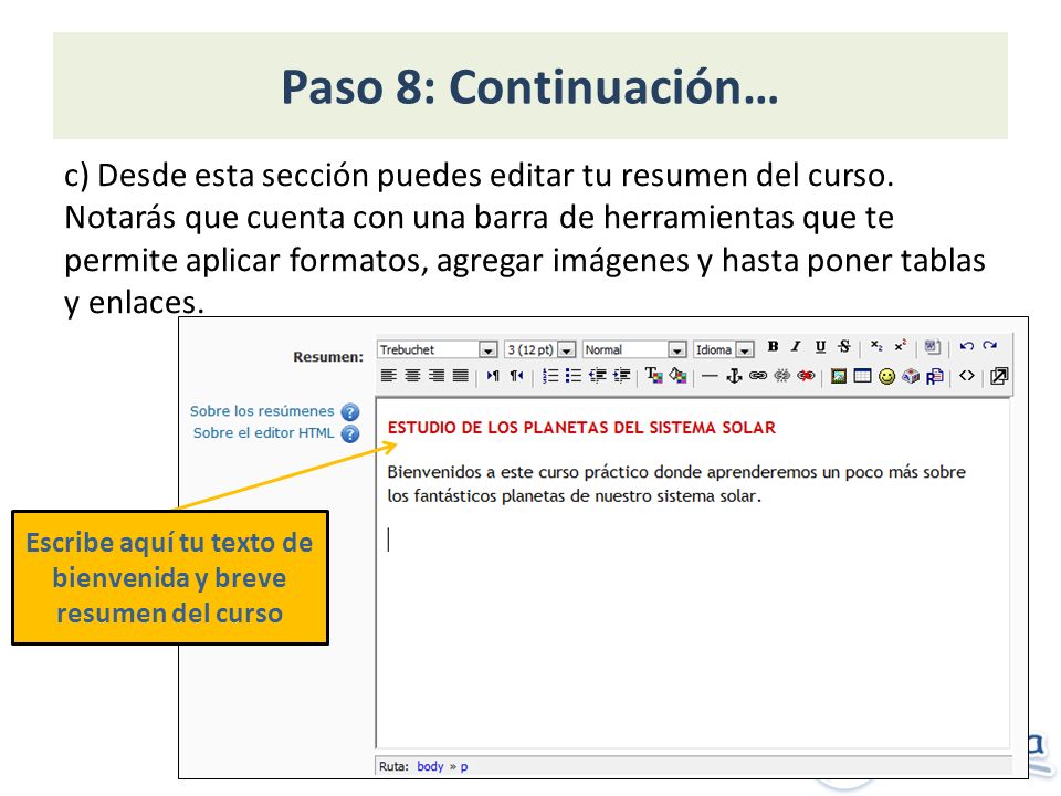 Paso 8: Continuación… c) Desde esta sección puedes editar tu resumen del curso.
