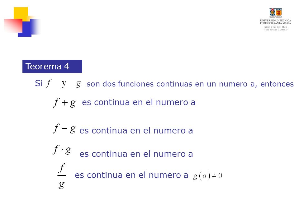 son dos funciones continuas en un numero a, entonces Teorema 4 es continua en el numero a Si