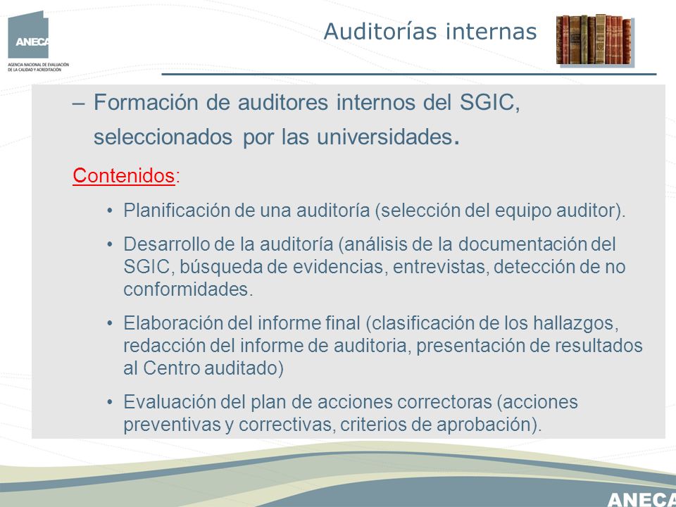 –Formación de auditores internos del SGIC, seleccionados por las universidades.