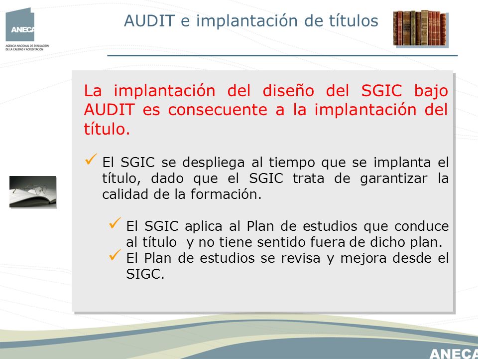 La implantación del diseño del SGIC bajo AUDIT es consecuente a la implantación del título.