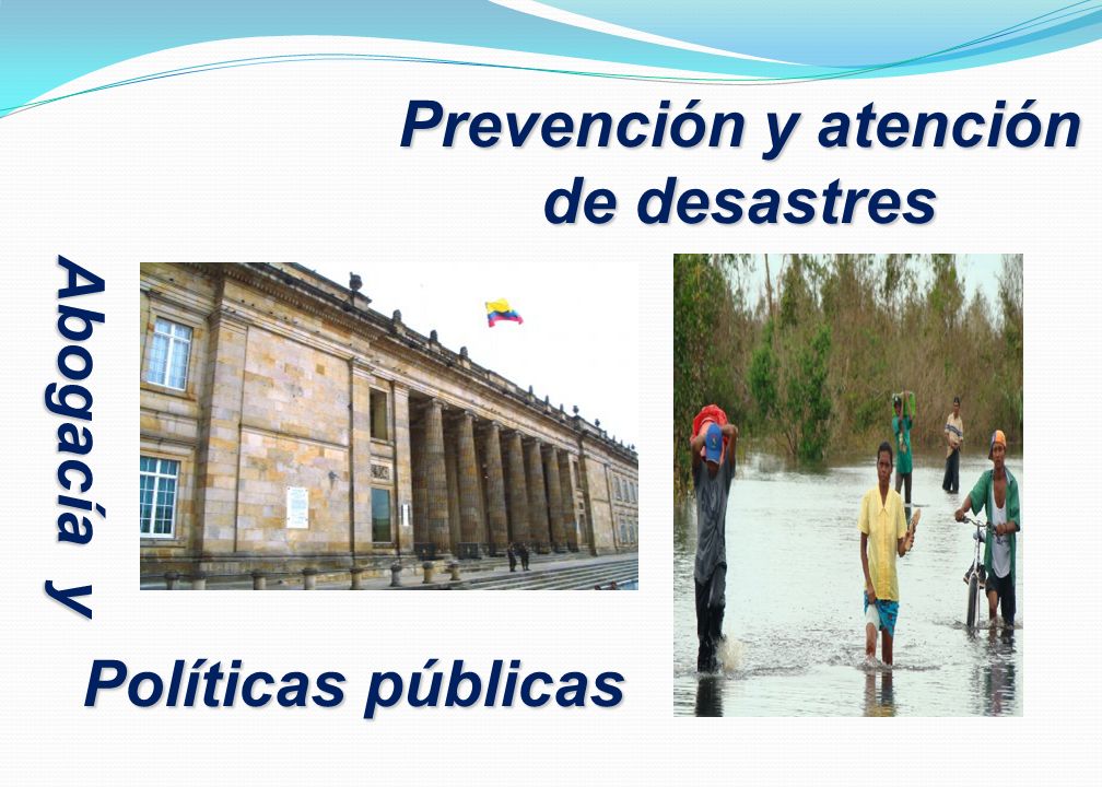 Abogacía y Prevención y atención de desastres Políticas públicas