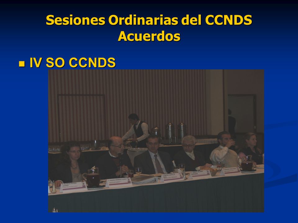 Sesiones Ordinarias del CCNDS Acuerdos IV SO CCNDS IV SO CCNDS